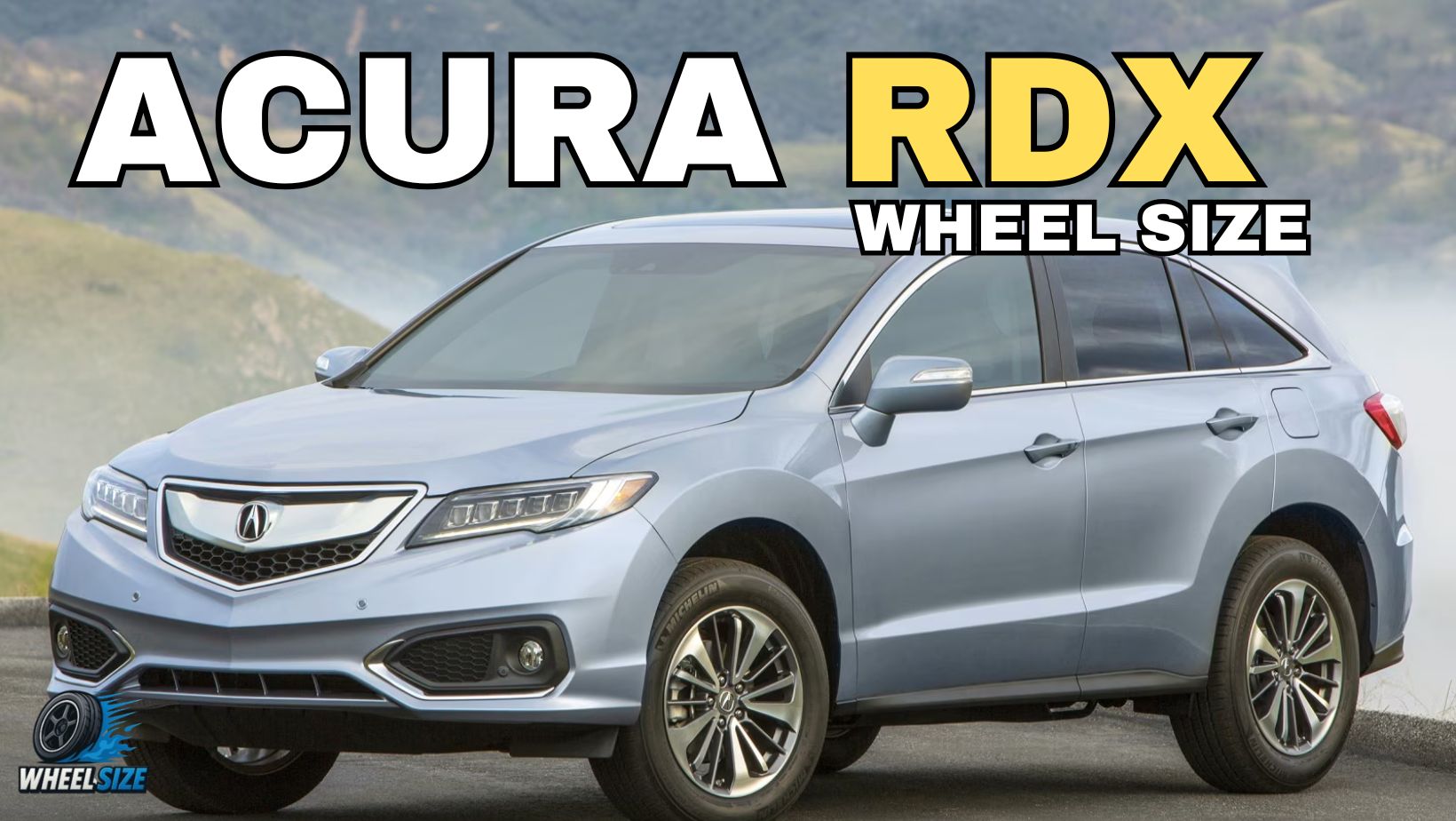Acura RDX Tire Size, Bolt Pattern, Rim Size, Center Bore, and Offsets